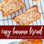 Easy Banana Nut Bread with Pecans