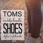 Toms Ankle Boots and Shoes!