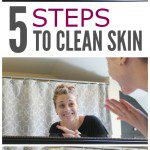 5 Steps to Clean Skin