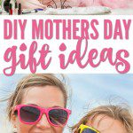 DIY Mother’s Day Gifts