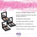 Savvy Minerals Eye Shadow Palettes