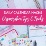 Daily Calendar Hacks Organization Tips and Tricks