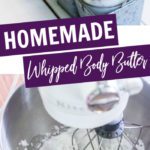 Easy Homemade Whipped Body Butter