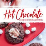 Hot Chocolate Cookies from Scratch