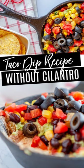 Easy taco dip recipe without cilantro.