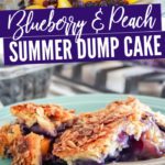 The Best Blueberry Peach Dump Cake Recipe