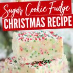 Christmas Sugar Cookie Fudge