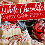 White Chocolate Candy Cane Fudge