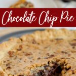 Homemade Chocolate Chip Pie