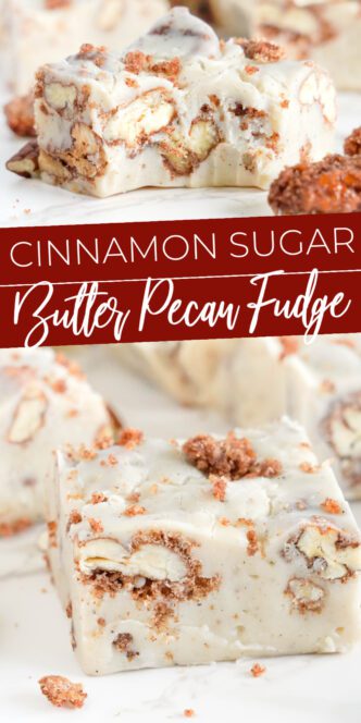 Cinnamon sugar butter pecan fudge pieces.