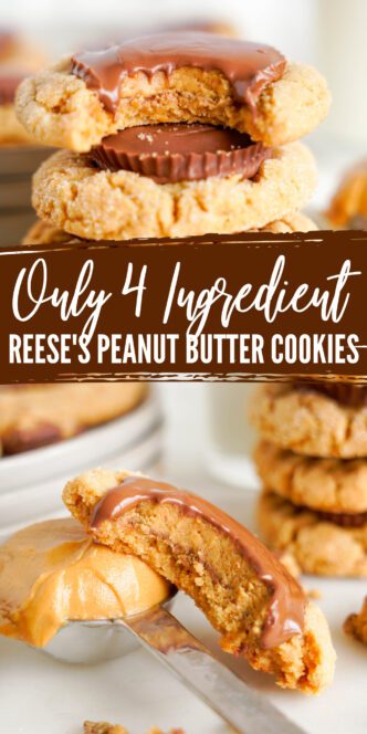 Stacks of reese's peanut butter cookies, some with a piece of reese's cup on top, with a caption emphasizing “only 4 ingredient reese’s peanut butter cookies.”.