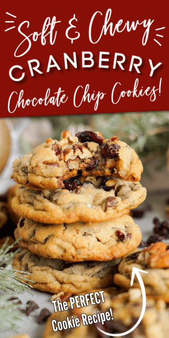 A stack of soft and chewy cranberry chocolate chip cookies surrounded by ingredients, with text promoting them as the perfect cookie recipe.