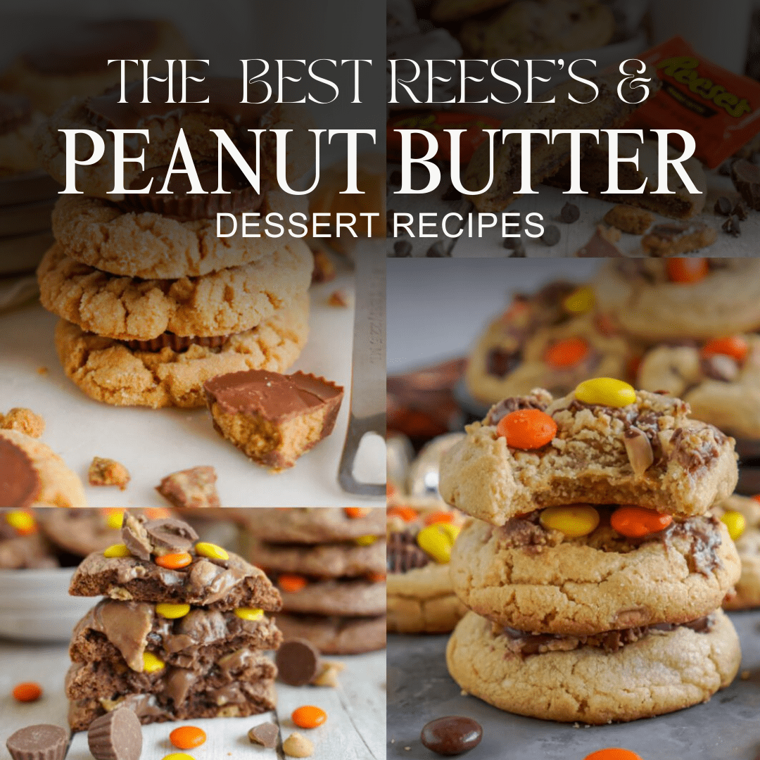 Collage of peanut butter desserts, including cookies stuffed with peanut butter cups and cookies topped with Reese's Pieces and colorful candies. Text overlay reads "The Best Reese's & Gourmet Cookie Recipes.