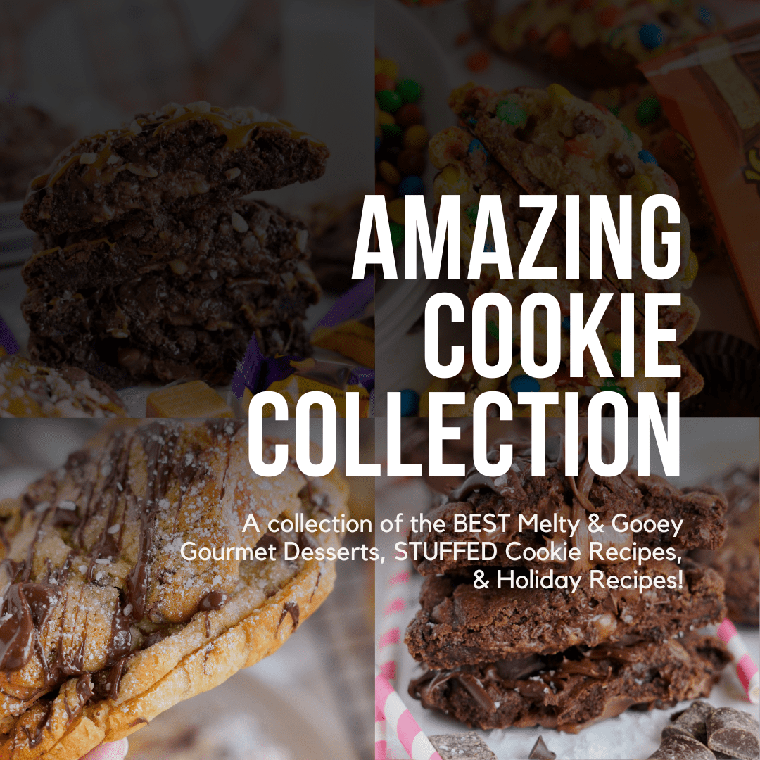 Amazing Cookie Collection" text overlaid on images of diverse cookies. Subtext reads: "A collection of the BEST Melty & Gooey Gourmet Desserts, STUFFED Cookie Recipes, & Holiday Recipes!.